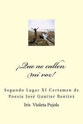 Que no calle mi voz: Segundo Lugar XI Certamen de Poesia 