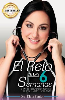 El Reto de las 6 Semanas: 6 kilos de grasa menos en 6 semanas ¡Así de Simple!