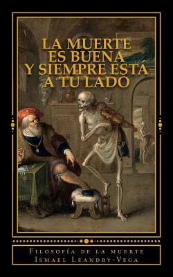 La muerte es buena y siempre está a tu lado: Filosofía de la muerte