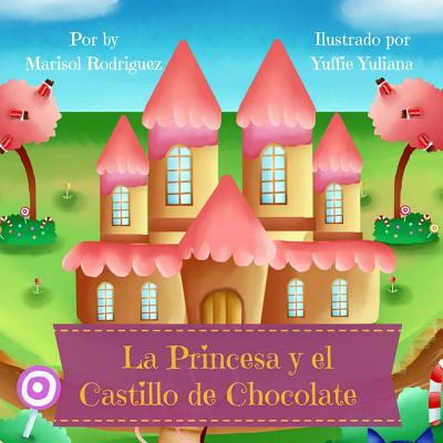 La Princesa y el Castillo de Chocolate