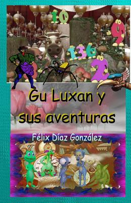 Gu Luxan Y Sus Aventuras: Extravagantes Y Fantásticas