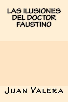 Las Ilusiones del Doctor Faustino