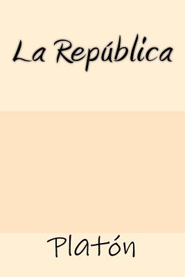 La Republica (Spanish Edition)