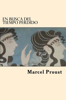 En Busca del Tiempo Perdido (Spanish Edition)