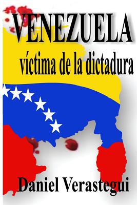 Venezuela victima de la dictadura