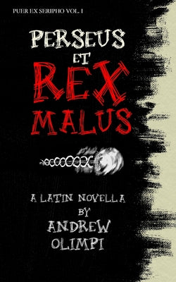 Perseus et Rex Malus: A Latin Novella