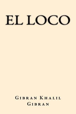 El Loco (Spanish Edition)