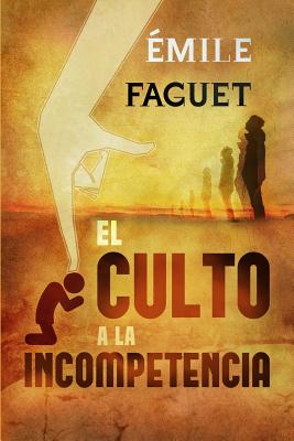 El Culto a la Incompetencia