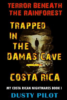 Trapped In The Damas Cave - Costa Rica: Terror Beneath The Rainforest