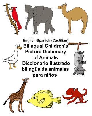 English-Spanish (Castilian) Bilingual Children's Picture Dictionary of Animals Diccionario ilustrado bilingüe de animales para niños