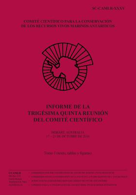 Informe de la Trigésima quinta reunión del Comité Científico - Tomo 1: Hobart, Australia, 17-21 octubre 2016