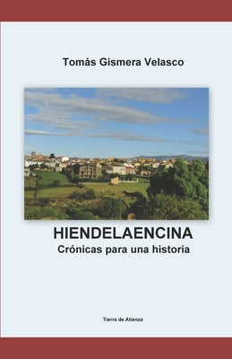 Hiendelaencina: Crónicas para una Historia