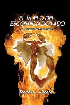 El Vuelo del Escorpion Dorado: Un Guerrero indestructible