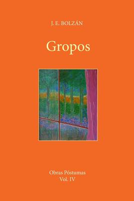 Gropos: De varia materia y vida transitoria