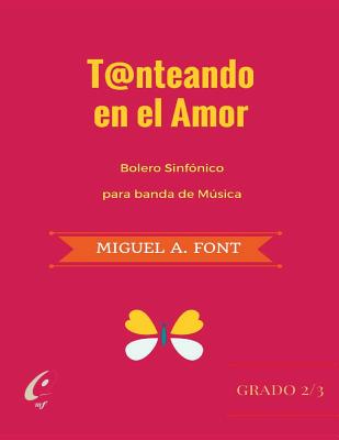 Tanteando en el Amor - Bolero Sinfonico: Partituras para bandas de Música