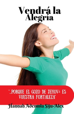 Vendra la Alegria: ...porque el gozo de Jehova es vuestra fuerza.