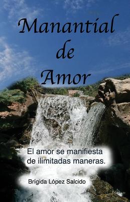 Manantial de Amor: El Amor se Manifiesta de Ilimitadas Maneras