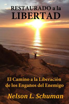 Restaurado a la Libertad: El Camino a la Liberacion de los Enemigo