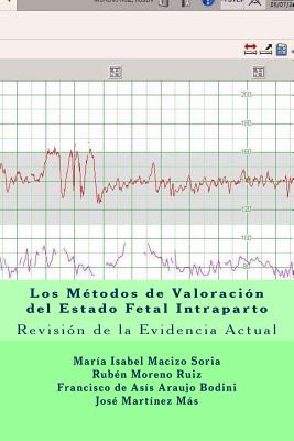 Los Métodos de Valoración del Estado Fetal Intraparto: Revisión de la Evidencia Actual