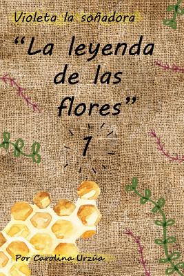 La Leyenda de las Flores: (Mi Pequeño Emprendedor(TM))