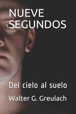 Nueve Segundos: del Cielo Al Suelo