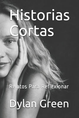 Historias Cortas: Relatos Para Reflexionar