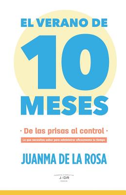 El Verano de 10 Meses: de Las Prisas Al Control