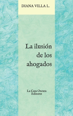 La ilusión de los ahogados