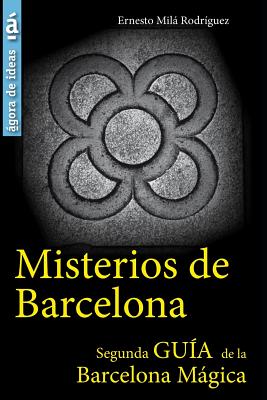 Misterios de Barcelona: Segunda Guía de la Barcelona Mágica