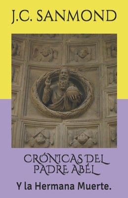 Crónicas del Padre Abél: Y la Hermana Muerte.