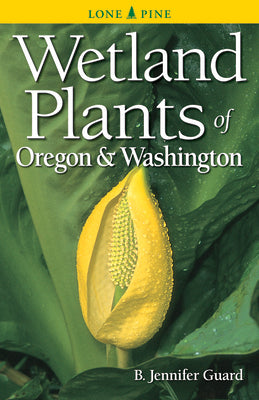 Wetland Plants of Oregon & Washington