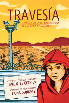 Travesía: A Migrant Girl's Cross-Border Journey/El Viaje de Una Joven Migrante