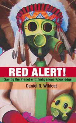 Red Alert!: Saving the Planet with Indigenous Knowledge