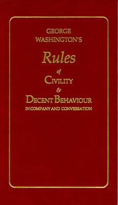 George Washington's Rules of Civility and Decent Behaviour