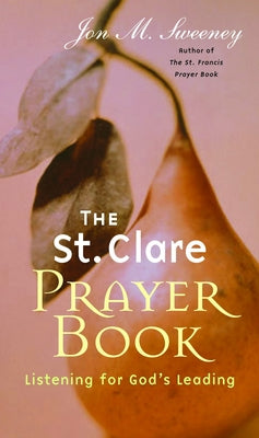 St. Clare Prayer Book: Listening for God's Leading