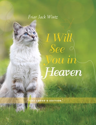 I Will See You in Heaven: Cat Lover's Edition