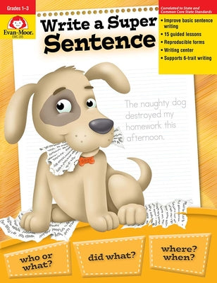 Write a Super Sentence, Grade 1 - 3 Teacher Resource