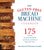 The Gluten-Free Bread Machine Cookbook: 175 Recipes for Splendid Breads and Delicious Dishes to Make with Them