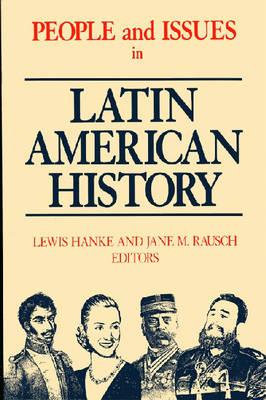 People and Issues in Latin American History Vol II: From Independence to the Present