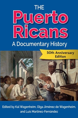 The Puerto Ricans: A Documentary History