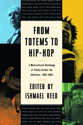 From Totems to Hip-Hop: A Multicultural Anthology of Poetry Across the Americas 1900-2002