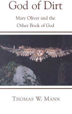 God of Dirt: Mary Oliver and the Other Book of God