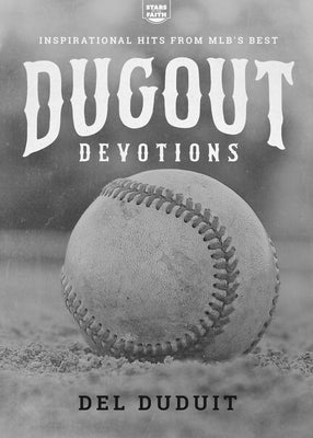 Dugout Devotions: Inspirational Hits from Mlb's Best: Inspirational Hits from Mlb's Best