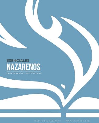 Esenciales Nazarenos: Quiénes somos - Qué creemos