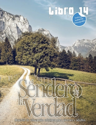 El Sendero de la Verdad, Libro 14: Material de educación cristiana para jóvenes y adultos.