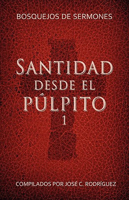 Santidad desde el púlpito, Número 1: Bosquejos de sermones