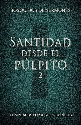 Santidad desde el púlpito, Número 2: Bosquejos de sermones