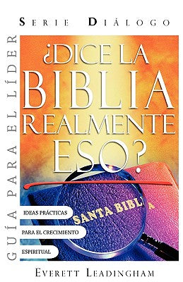 ¿La Biblia realmente dice eso? (GUIA PARA EL LIDER): Serie Diálogo