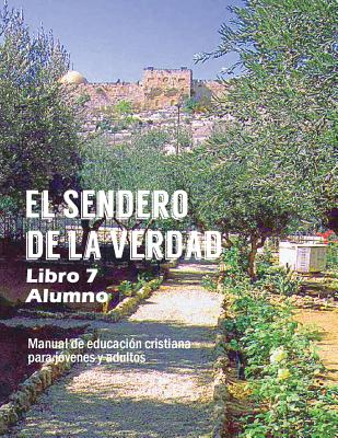 El Sendero de La Verdad, Libro 7 (Alumno): Material de Educación Cristiana para Jóvenes y Adultos