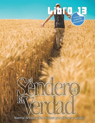 El Sendero de la Verdad, Libro 13: Libro de educación cristiana para jóvenes y adultos